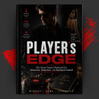 PLAYER'S EDGE: The Street-Smart Playbook for Attraction, Seduction, and Staying in Control