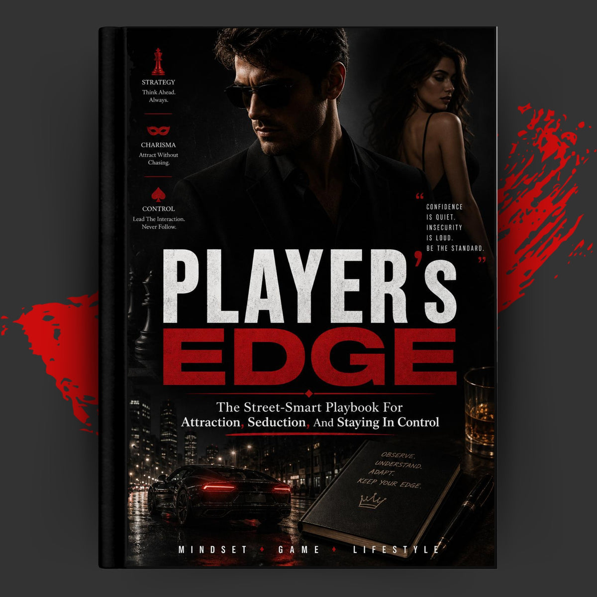PLAYER'S EDGE: The Street-Smart Playbook for Attraction, Seduction, and Staying in Control