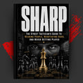 SHARP: The Street Tactician's Guide To Reading People, Negotiating Hard, And Never Getting Played