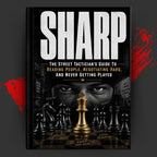 SHARP: The Street Tactician's Guide To Reading People, Negotiating Hard, And Never Getting Played