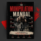 THE MANIPULATION MANUAL: The Street-Smart Guide To Persuasion, Psychological Defense, And Never Getting Hustled Again