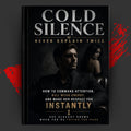 COLD SILENCE: Never Explain Twice