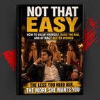 NOT THAT EASY: Make Her Work For It