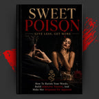 SWEET POISON: GIVE LESS, GET MORE