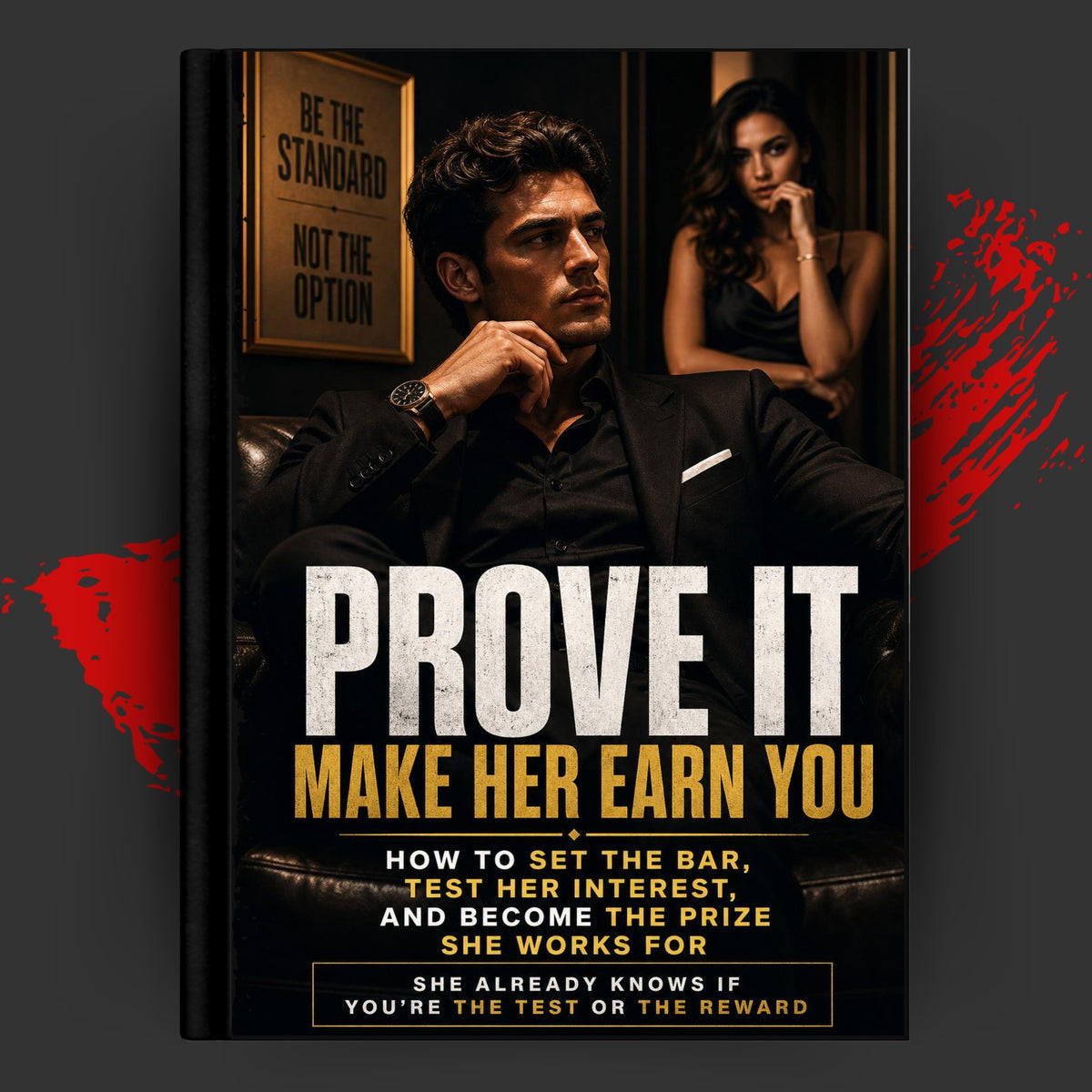 PROVE IT: Make Her Earn You
