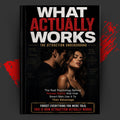 WHAT ACTUALLY WORKS: THE ATTRACTION UNDERGROUND