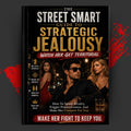 THE STREET SMART GUIDE TO STRATEGIC JEALOUSY: WATCH HER GET TERRITORIAL
