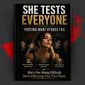 SHE TESTS EVERYONE: Passing What Others Fail