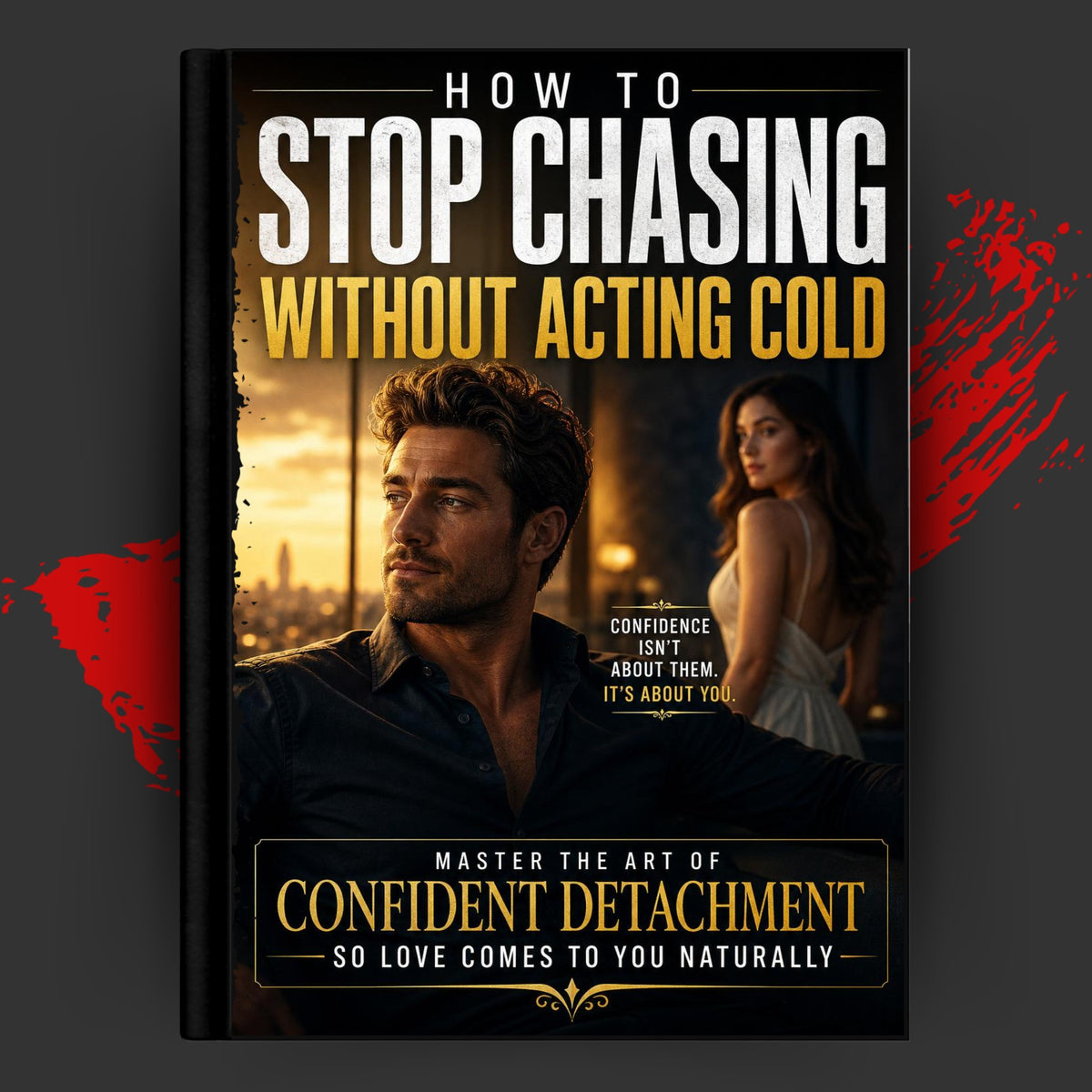 How to Stop Chasing Without Acting Cold