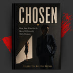 CHOSEN: How Men Who Get It Move Differently With Women