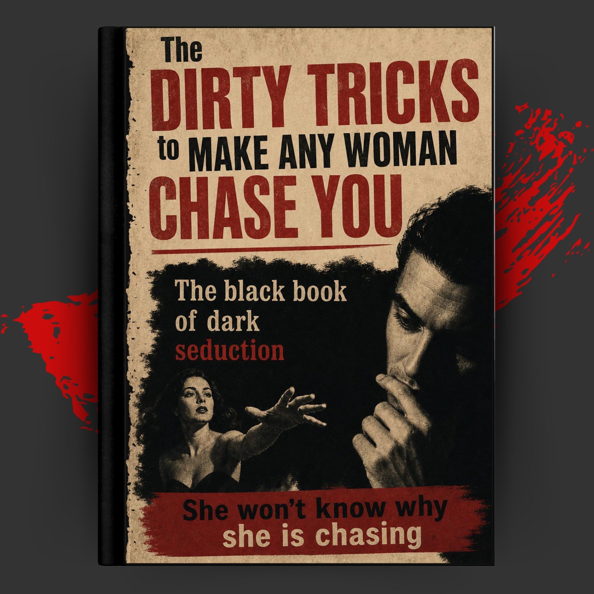The Dirty Tricks to Make Any Woman Chase You
