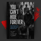 YOU CAN'T HIDE FOREVER: The Blueprint for Taking Up Space Without Fear