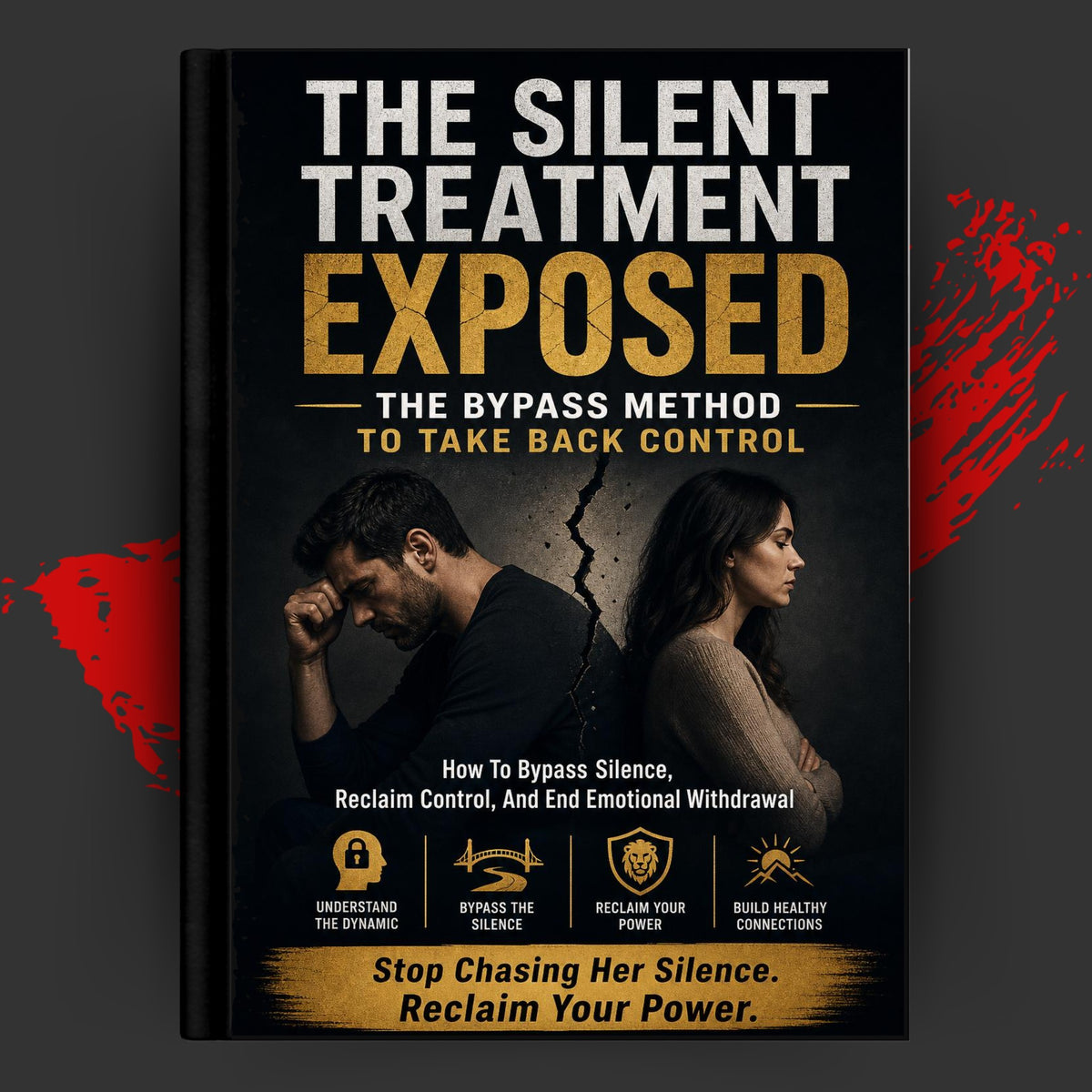The Silent Treatment Exposed: The Bypass Method to Take Back Control
