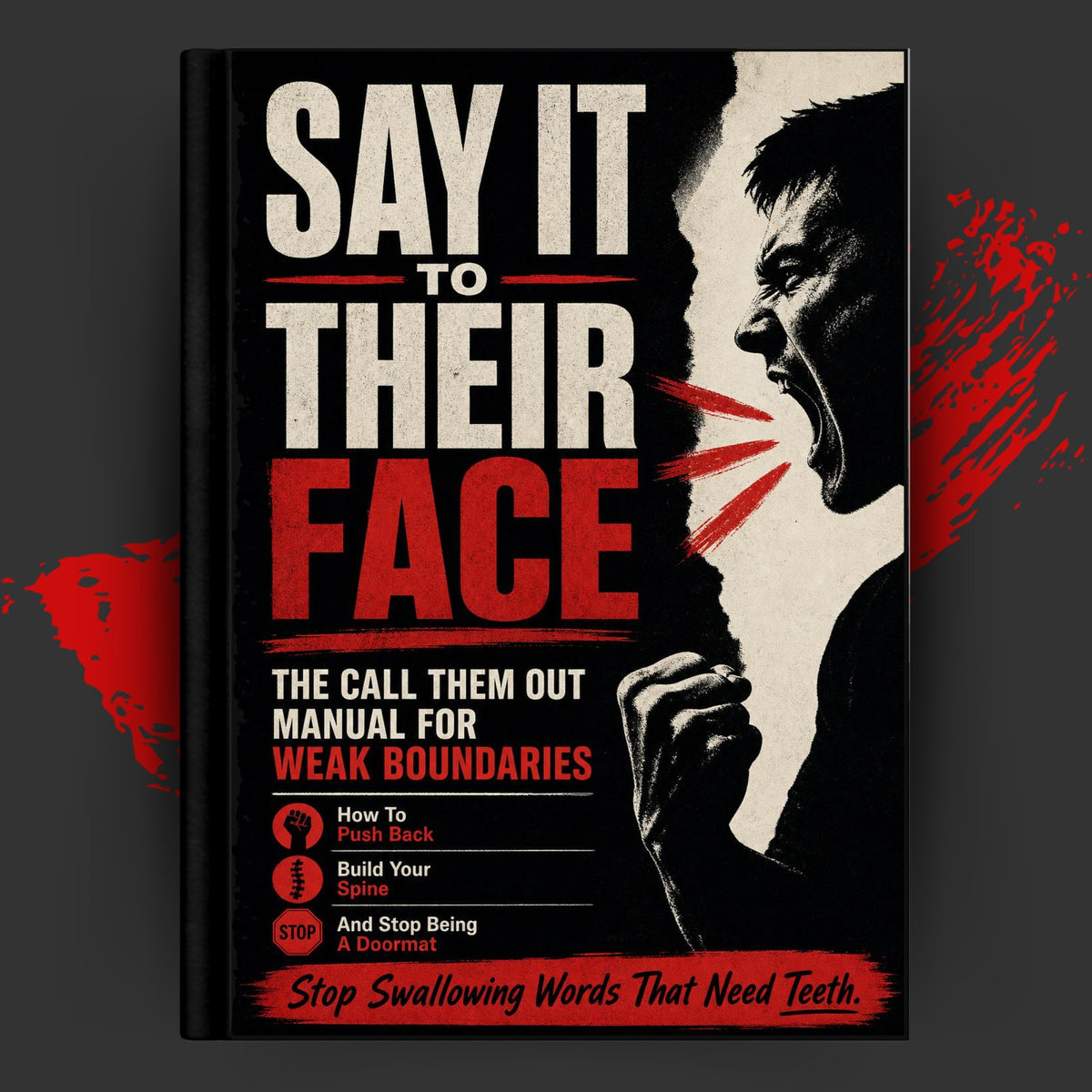 SAY IT TO THEIR FACE: THE CALL THEM OUT MANUAL FOR WEAK BOUNDARIES
