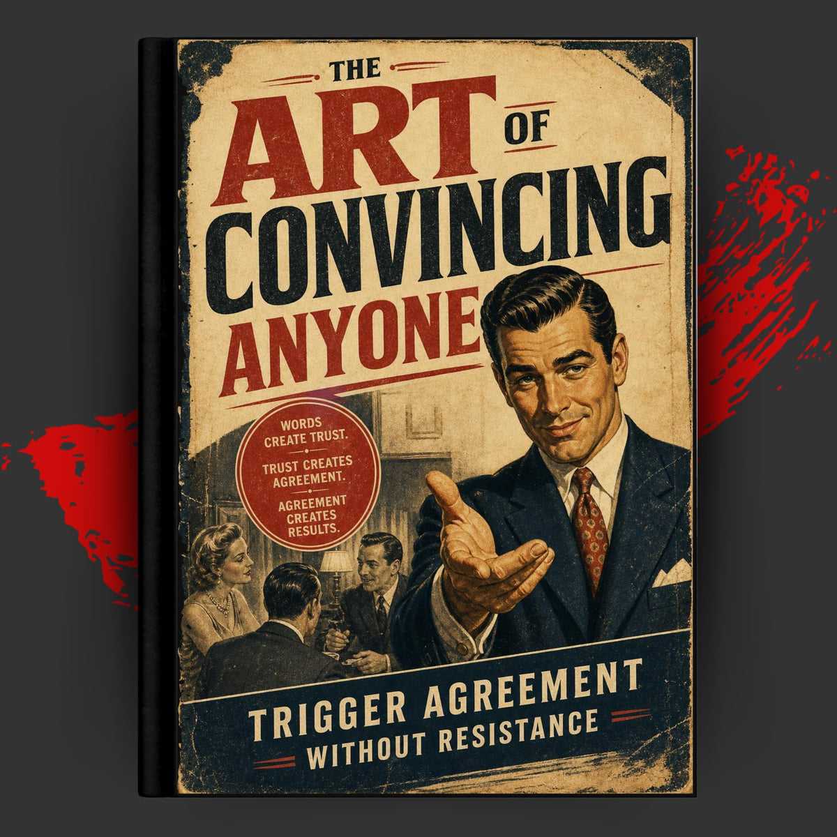 THE ART OF CONVINCING ANYONE: TRIGGER AGREEMENT WITHOUT RESISTANCE