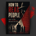 HOW TO READ PEOPLE: How To See Real Intentions Between The Lines