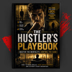 The Hustler’s Playbook: Master the Mentality, Control the Game