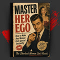 MASTER HER EGO: How to Make Any Woman Feel Special Instantly